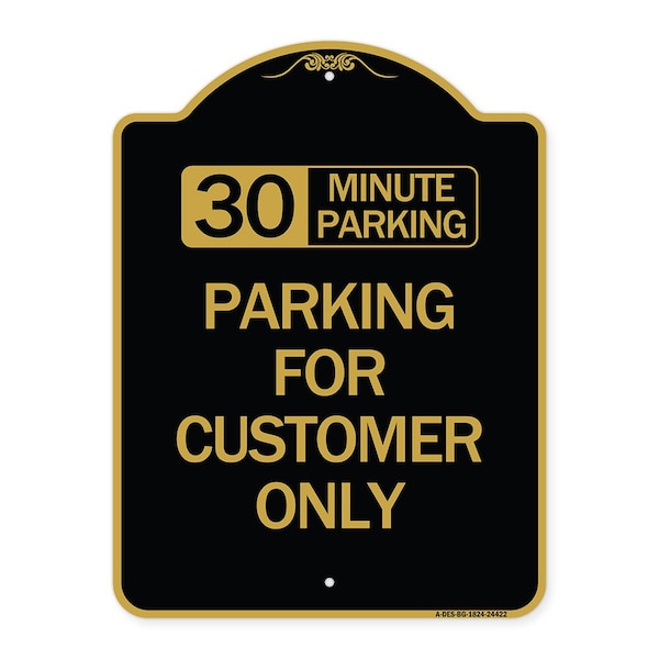 30 Minutes Parking-Parking for Customers Only, Black & Gold Aluminum Sign, 18" x 24", BG-1824-24422